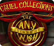 Cruel Collections: The Any Wish Hotel 2