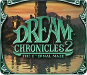 Dream Chronicles  2: The Eternal Maze 2