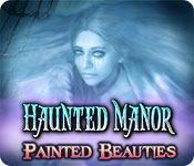Haunted Manor: Painted Beauties 2