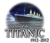 Secrets of the Titanic 1912-2012 2