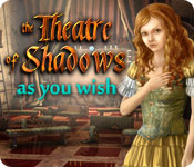 The Theatre of Shadows: As You Wish 2
