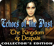 Echoes of the Past: The Kingdom of Despair Collector's Edition 2